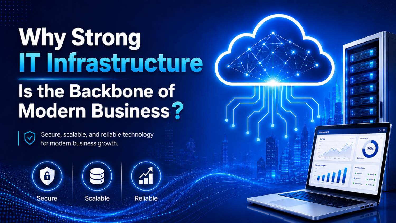 Why Strong IT Infrastructure Is the Backbone of Modern Business